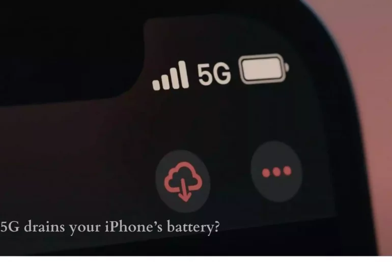5G drains your iPhone’s battery